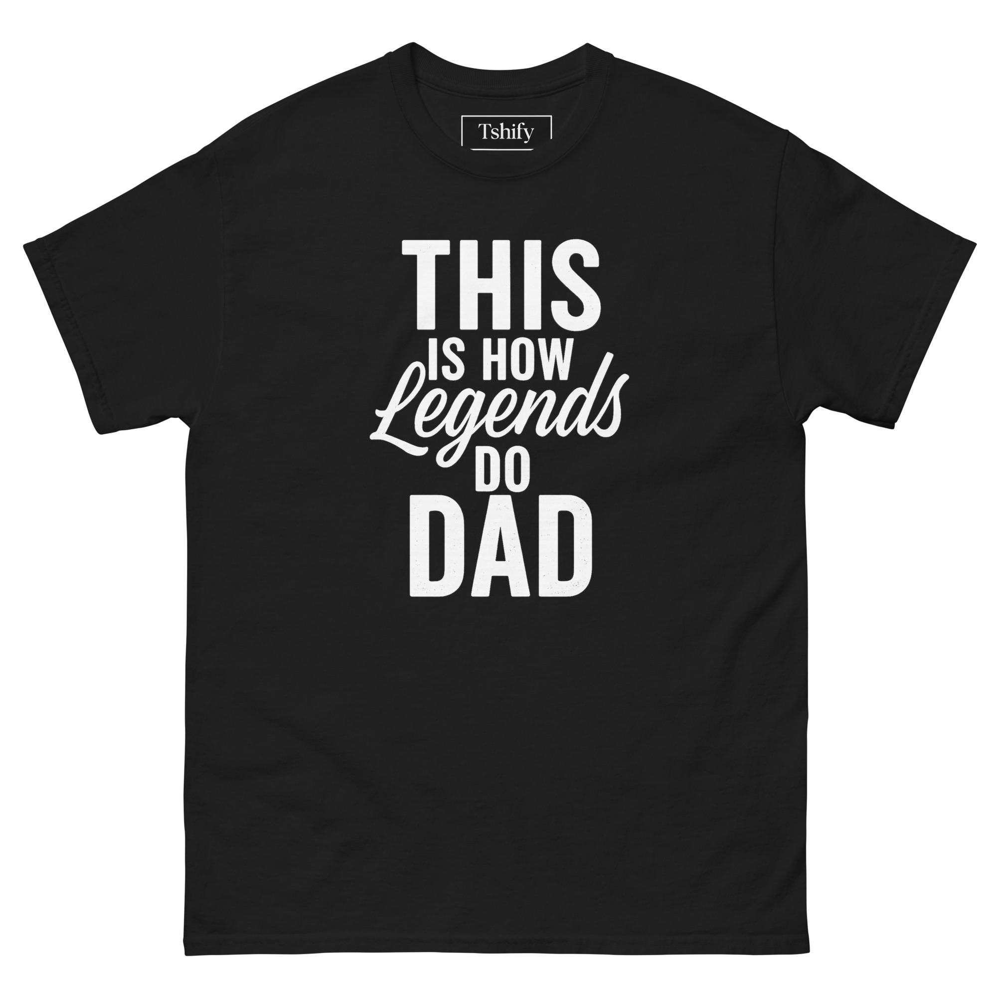 This is how legends do dad - black